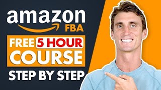 FREE Amazon FBA Course  COMPLETE Step by Step Tutorial For Beginners [upl. by Nylikcaj]