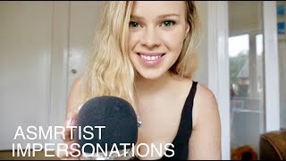 ASMR  ASMRTIST IMPERSONATIONS [upl. by Aneral11]