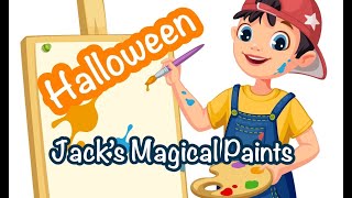 Childrens Bedtime Stories  Jacks Magical Paints  Halloween [upl. by Rolyt796]