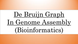 De Bruijn Graph In Genome Assembly  Bioinformatics  Bangla [upl. by Kristopher]