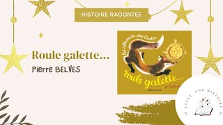 Roule Galette  Histoires amp contes pour enfants  Hiver Epiphanie [upl. by Nodyroc136]