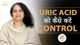 How To Reduce Uric Acid Naturally  Uric Acid Ayurvedic Tips  Dr Sharda Ayurveda [upl. by Einner]