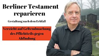 Gestaltung nach Eintritt des Erbfalls  Verzicht auf Geltendmachung des Pflichtteils gegen Abfindung [upl. by Ginny]