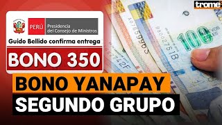 Bono 350 SOLES CÓMO Y CUÁNDO COBRAR el bono Yanapay SEGUNDO GRUPO [upl. by Lonni]