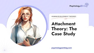 Attachment Theory The Case Study  Essay Example [upl. by Bergstrom]