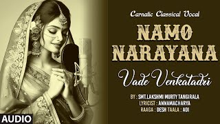 Carnatic Classical Vocal  Namo Narayana  Vade Venkatadri  By SmtLakshmi Murty Tangirala [upl. by Dorrehs]