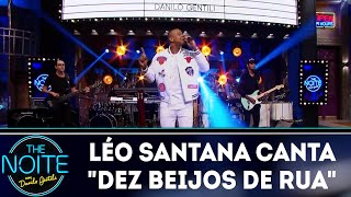 Léo Santana canta Dez beijos de rua  The Noite 180618 [upl. by Nilsoj]