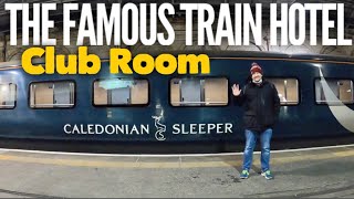 Caledonian Sleeper Train Club Room Edinburgh to London PLUS bonus Feature Scotland in London [upl. by Aihsatan]