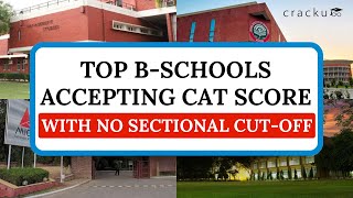 Top BSchools Accepting CAT Scores With No Sectional Cut Offs [upl. by Asseneg]