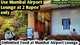 Use Mumbai Airport Lounge at 2 Rupee Only  Mumbai Airport Lounge Terminal 2  Mumbai Adani Lounge [upl. by Helm465]