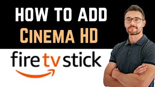 ✅ How To Add Cinema HD To Firestick Easy Guide [upl. by Ahsemrac]