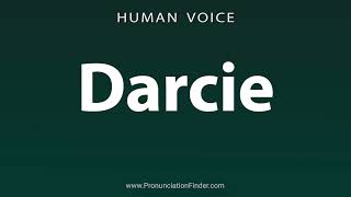 How To Pronounce Darcie [upl. by Allerim72]