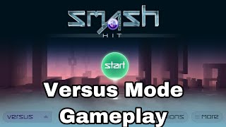 Smash Hit  Versus Mode Gameplay [upl. by Aserehs]