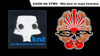 KAZIK NA ŻYWO  Mój dom to moja twierdza OFFICIAL AUDIO [upl. by Nevla26]