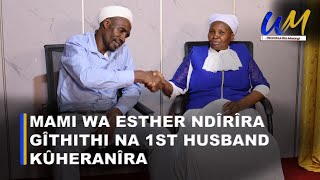 Mami Wa Esther ndîrîra Gîthithi Na 1st husband kûheranîra Na kûmbûra ndeto ici [upl. by Atilamrac114]