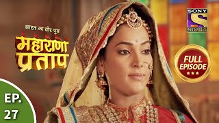 Bharat Ka Veer Putra  Maharana Pratap  भारत का वीर पुत्र  महाराणा प्रताप  Ep 27  Full Episode [upl. by Derzon593]