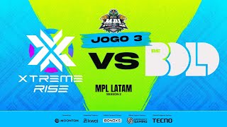 MPL LATAM S2 Regular Season  Semana 4 Dia 08  XTREME RISE VS BE BOLD  Jogo 3 [upl. by Alimak122]