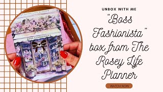 THE ROSEY LIFE PLANNER  UNBOXING  BOSS FASHIONISTA BOX [upl. by Nimesay]