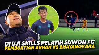 Langsung Test Skills Arhan  Debut Pratama Arhan di Suwon Fc Uji Coba Lawan Bhayangkara Fc [upl. by Moulton]