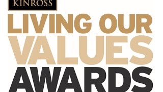 Kinross Gold  2016 Living Our Values Awards [upl. by Anirtal]