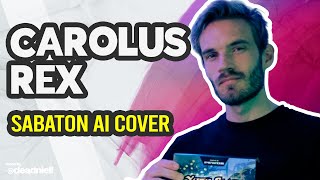 Pewdiepie  Carolus Rex SWEDISH  SABATON AI COVER [upl. by Alyag]