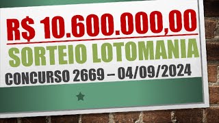 RESULTADO LOTOMANIA 04092024 CONCURSO 2669  NÚMEROS SORTEADOS [upl. by Ruosnam73]