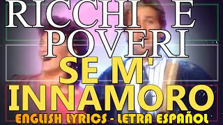 SE MINNAMORO  Ricchi e Poveri 1985 Letra Español English Lyrics Testo italiano Winner Sanremo [upl. by Shiverick883]