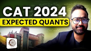 CAT 2024 EXPECTED QUANTS  Do Not Skip These Topics  CAT Preparation Guide [upl. by Eissolf]