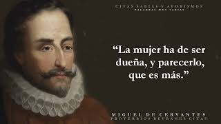 Frases y Dichos Sabios de Miguel De Cervantes Aforismos pensamientos sabios [upl. by Elag668]