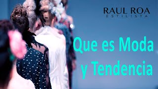 Que es Moda y Tendencia RAUL ROA ESTILISTA [upl. by Nodlehs]