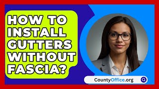 How To Install Gutters Without Fascia  CountyOfficeorg [upl. by Trainer658]