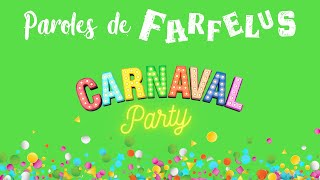 Carnaval Party Chanson chantée par Paroles de Farfelus [upl. by Oek749]