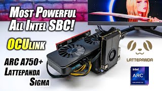 We Built The Most Power All Intel Gaming SBC The LattePanda SIGMA ARC A750 Hands On [upl. by Ttesil381]