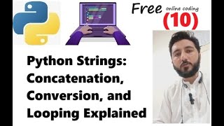 Mastering Python Strings Concatenation Conversion and Looping Explained [upl. by Lovich]