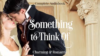 Something To Think Of  Complete Historical Romance Audiobook [upl. by Aelahs771]