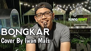 Bongkar  Iwan Fals Live Akustik Cover By Iwan Mals [upl. by Ytok]