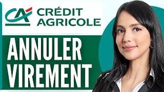 Comment Annuler Un Virement Credit Agricole En 2024 [upl. by Enialahs]