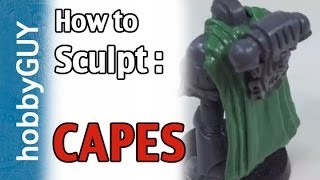 hobbyGUY 10 How to Sculpt a Cape Shape For Your Miniatures  Tutorial [upl. by Nwahsed718]