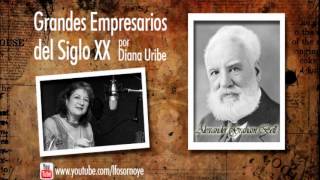 07 Alexander Graham Bell Grandes Empresarios del Siglo XX [upl. by Ihsir]