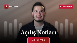 Açılış Notları  6 Eylül Cuma [upl. by Ayim]