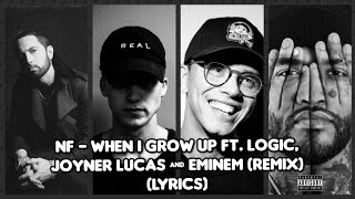 NF  When I Grow Up Ft Logic Joyner Lucas amp Eminem RemixLyrics [upl. by Jorge610]