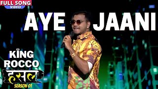 ऐ जानी  Aye Jaani  King Rocco  MTV Hustle Season 1 [upl. by Ainnek36]