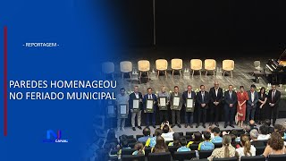 PAREDES HOMENAGEOU DIVERSAS PERSONALIDADES NO FERIADO MUNICIPAL [upl. by Eellac]