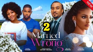 MARRIED WRONG 2 UPDATES Angel Unigwe Sophie Alakija Victory Michael Bryan 2024 Nollywood Movie [upl. by Ayt458]