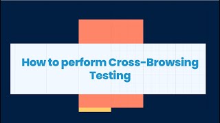 How to Do Cross Browser Compatibility Testing StepbyStep Guide [upl. by Nojram]