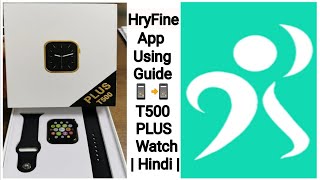 How To Connect SmartWatch Through HryFine App in  Hindi  T500 PlusModio MW07 T100 Plus etc [upl. by Huxley]