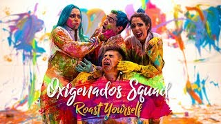 ROAST YOURSELF CHALLENGE l Oxigenados Squad [upl. by Yanahs]