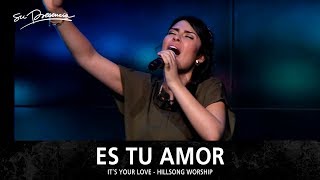 Es Tu Amor  Su Presencia Its Your Love  Hillsong Worship  Español [upl. by Crotty]