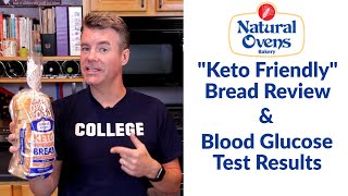 Natural Ovens quotKeto Friendlyquot Bread Review wBlood Glucose Test [upl. by Sydney]