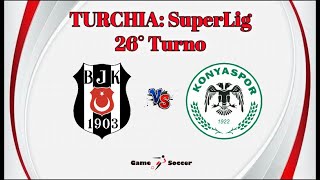 BESIKTAS JK vs KONYASPOR  TURCHIA SUPERLIG  26° GIORNATA  live livestream [upl. by Egroj]